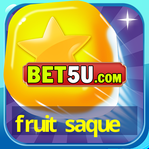 fruit saque